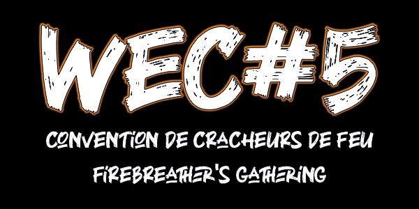 WEC#5 : l'art des cracheurs de Feu !